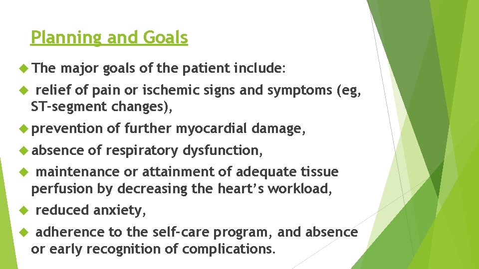 Planning and Goals The major goals of the patient include: relief of pain or