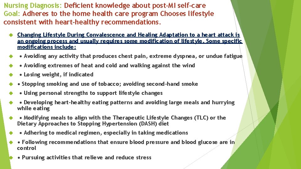 Nursing Diagnosis: Deﬁcient knowledge about post-MI self-care Goal: Adheres to the home health care