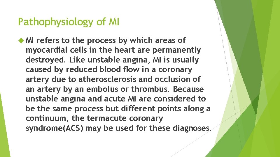 Pathophysiology of MI refers to the process by which areas of myocardial cells in