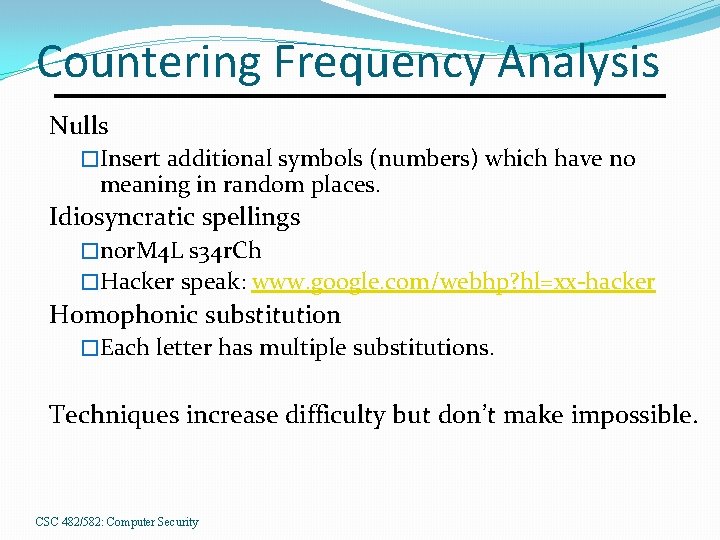 Countering Frequency Analysis Nulls �Insert additional symbols (numbers) which have no meaning in random