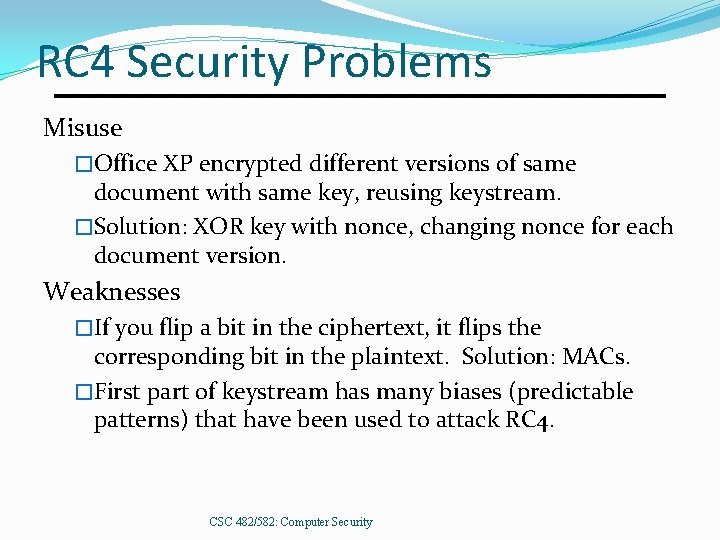 RC 4 Security Problems Misuse �Office XP encrypted different versions of same document with