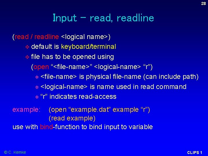 28 Input – read, readline (read / readline <logical name>) default is keyboard/terminal file 28 Input – read, readline (read / readline <logical name>) default is keyboard/terminal file