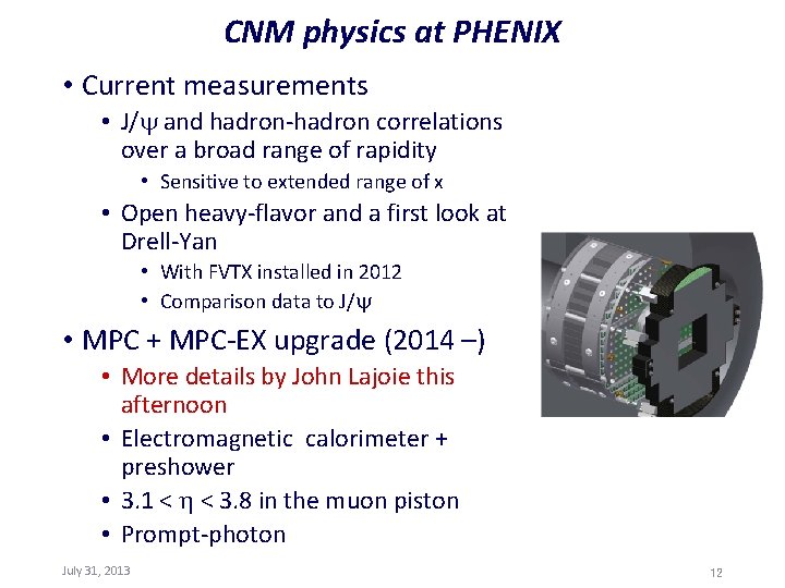 CNM physics at PHENIX • Current measurements • J/ and hadron-hadron correlations over a