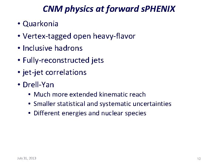 CNM physics at forward s. PHENIX • Quarkonia • Vertex-tagged open heavy-flavor • Inclusive