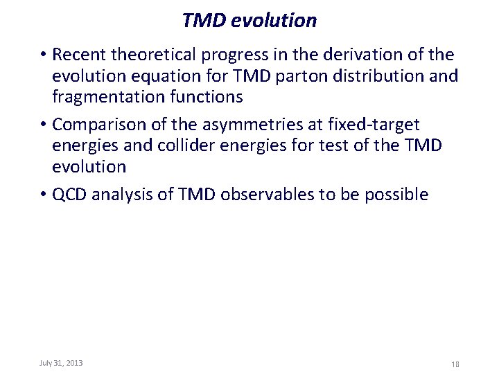 TMD evolution • Recent theoretical progress in the derivation of the evolution equation for