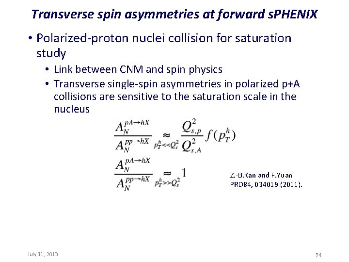 Transverse spin asymmetries at forward s. PHENIX • Polarized-proton nuclei collision for saturation study