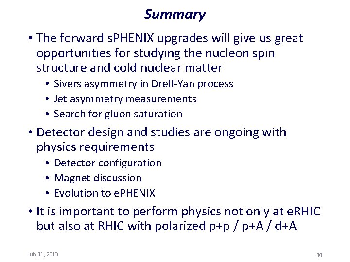 Summary • The forward s. PHENIX upgrades will give us great opportunities for studying