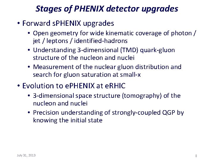 Stages of PHENIX detector upgrades • Forward s. PHENIX upgrades • Open geometry for