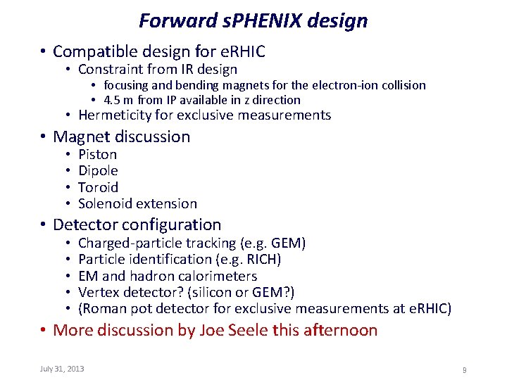 Forward s. PHENIX design • Compatible design for e. RHIC • Constraint from IR