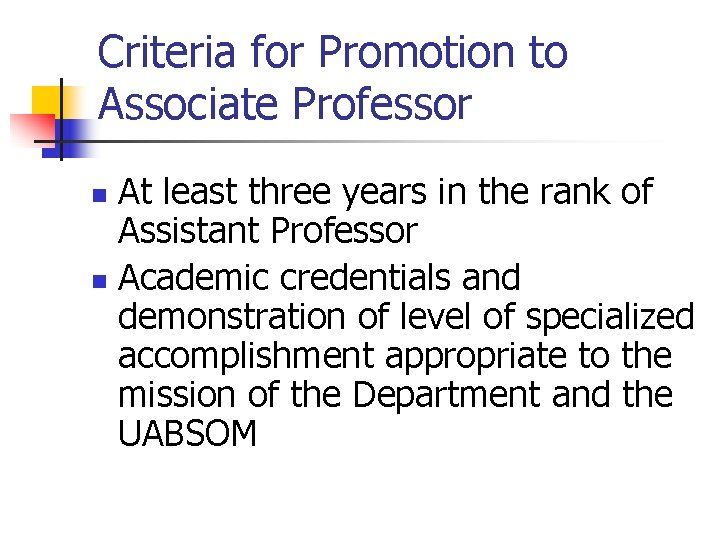 Criteria for Promotion to Associate Professor At least three years in the rank of