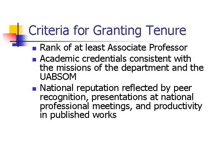 Criteria for Granting Tenure n n n Rank of at least Associate Professor Academic