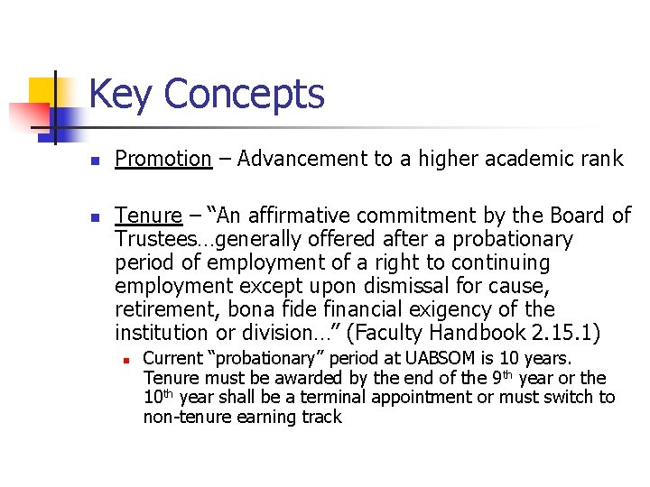 Key Concepts n n Promotion – Advancement to a higher academic rank Tenure –