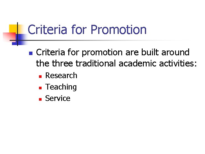 Criteria for Promotion n Criteria for promotion are built around the three traditional academic