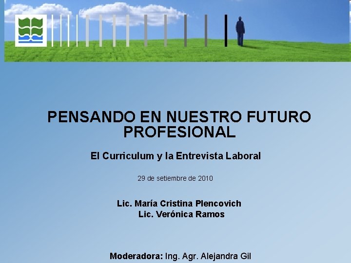  PENSANDO EN NUESTRO FUTURO PROFESIONAL El Curriculum y la Entrevista Laboral 29 de