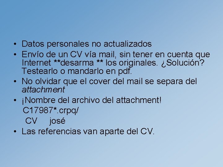  • Datos personales no actualizados • Envío de un CV vía mail, sin