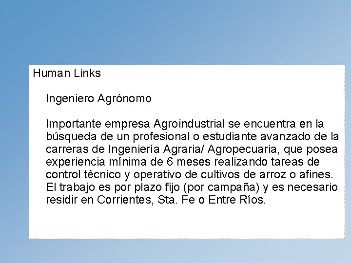 Human Links Ingeniero Agrónomo Importante empresa Agroindustrial se encuentra en la búsqueda de un