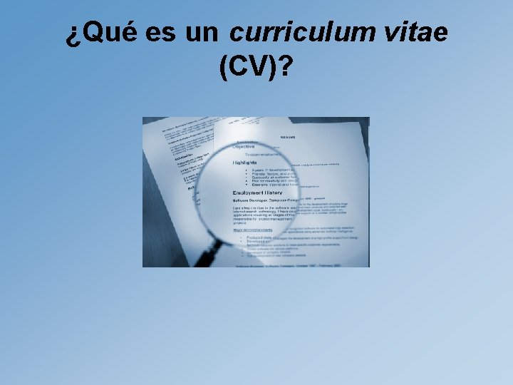 ¿Qué es un curriculum vitae (CV)? 