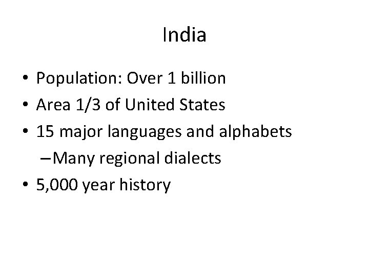 India • Population: Over 1 billion • Area 1/3 of United States • 15