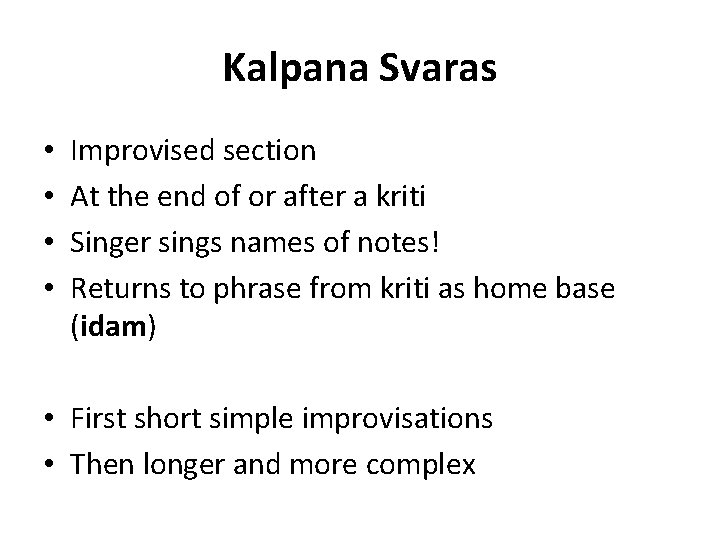 Kalpana Svaras • • Improvised section At the end of or after a kriti