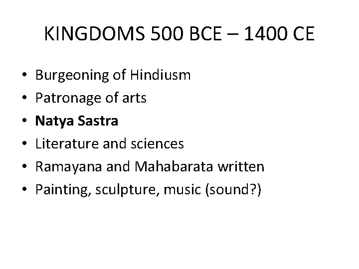 KINGDOMS 500 BCE – 1400 CE • • • Burgeoning of Hindiusm Patronage of