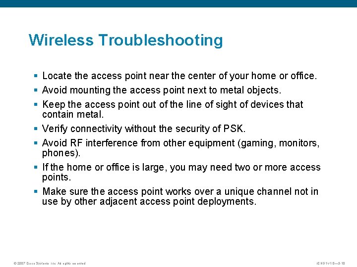 Wireless Troubleshooting § Locate the access point near the center of your home or