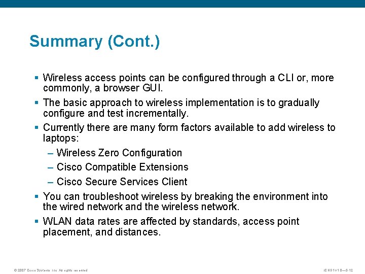 Summary (Cont. ) § Wireless access points can be configured through a CLI or,