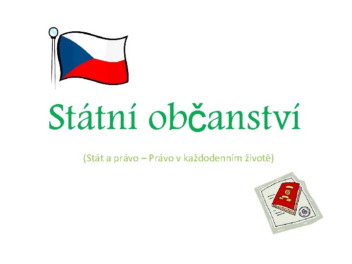 Státní občanství (Stát a právo – Právo v každodenním životě) 