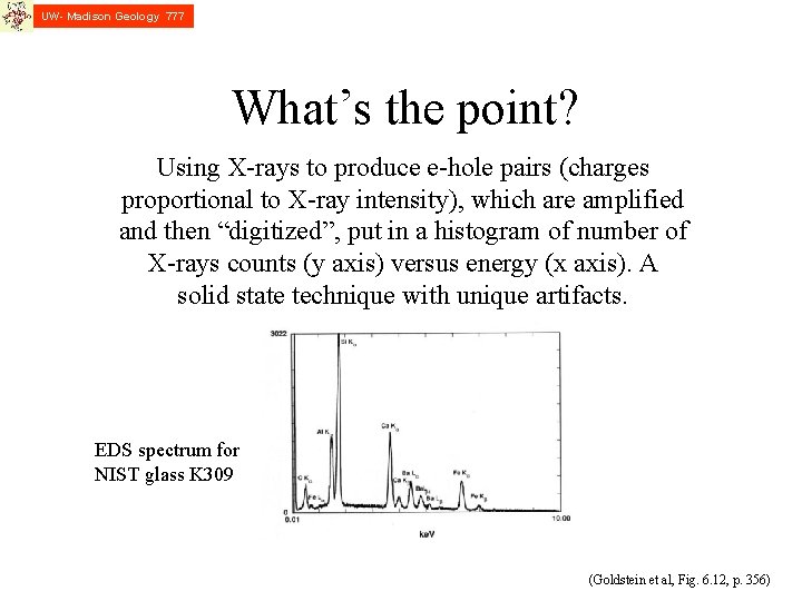 UW- Madison Geology 777 What’s the point? Using X-rays to produce e-hole pairs (charges