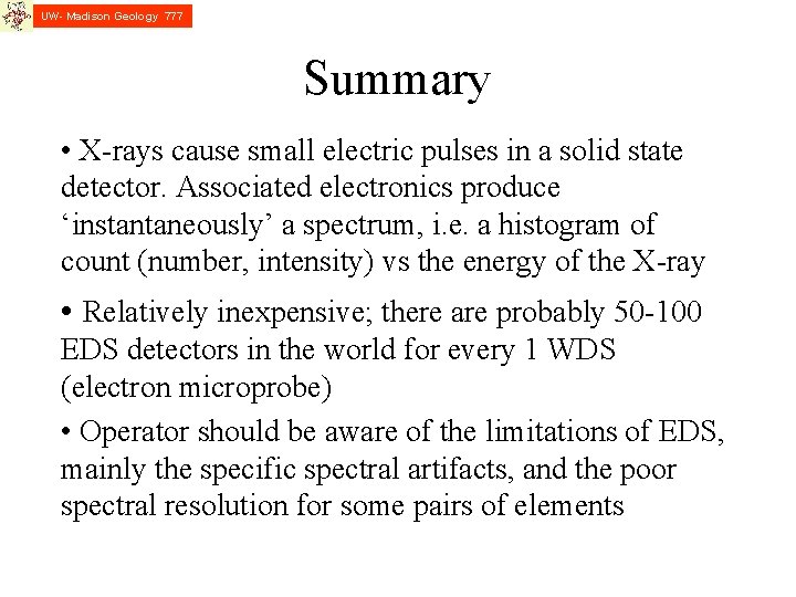 UW- Madison Geology 777 Summary • X-rays cause small electric pulses in a solid