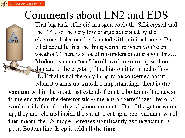 UW- Madison Geology 777 Comments about LN 2 and EDS That big tank of