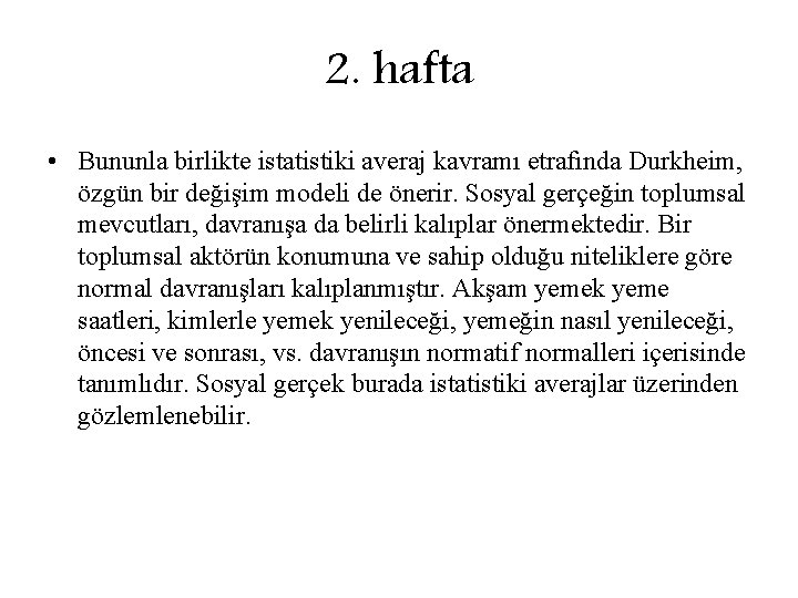 2. hafta • Bununla birlikte istatistiki averaj kavramı etrafında Durkheim, özgün bir değişim modeli