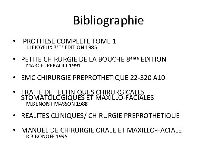 Bibliographie • PROTHESE COMPLETE TOME 1 J. LEJOYEUX 3ème EDITION 1985 • PETITE CHIRURGIE