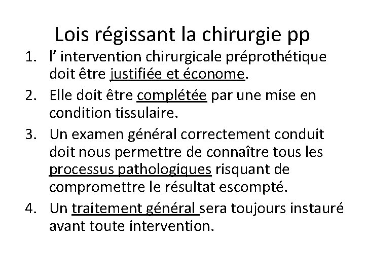 Lois régissant la chirurgie pp 1. l’ intervention chirurgicale préprothétique doit être justifiée et