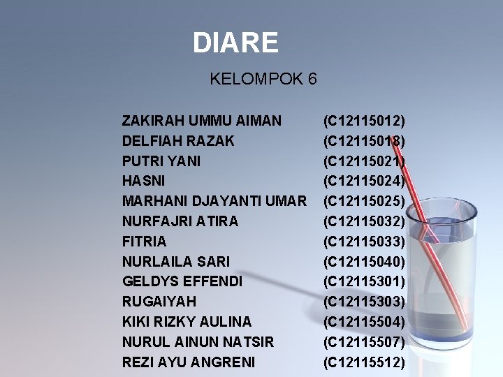 DIARE KELOMPOK 6 ZAKIRAH UMMU AIMAN DELFIAH RAZAK PUTRI YANI HASNI MARHANI DJAYANTI UMAR