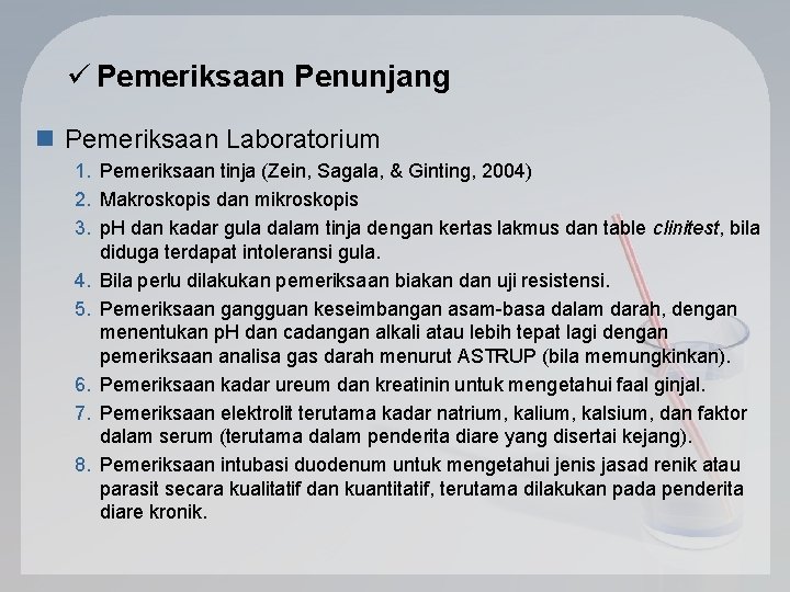 ü Pemeriksaan Penunjang n Pemeriksaan Laboratorium 1. Pemeriksaan tinja (Zein, Sagala, & Ginting, 2004)