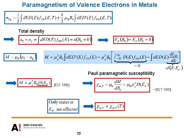 Paramagnetism of Valence Electrons in Metals Total density Pauli paramagnetic susceptibility [E(7. 188)] ~[E(7.