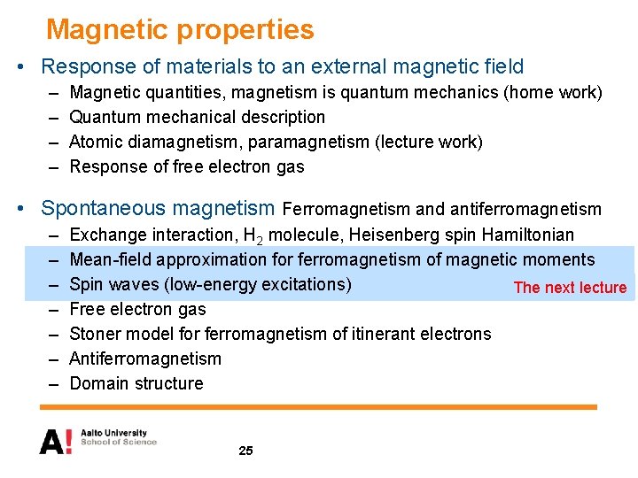 Magnetic properties • Response of materials to an external magnetic field – – Magnetic