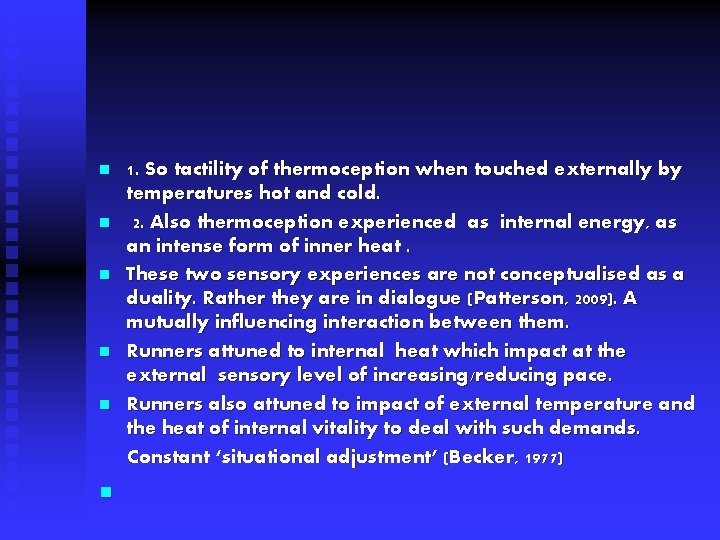 n n n 1. So tactility of thermoception when touched externally by temperatures hot