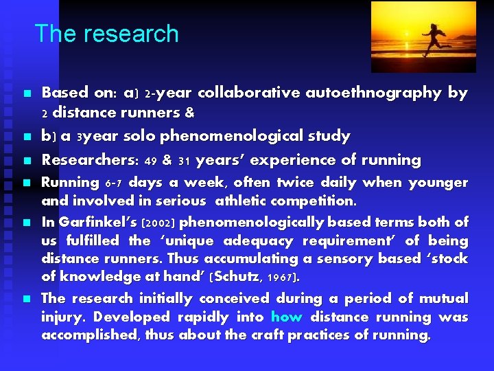 The research n n n Based on: a) 2 -year collaborative autoethnography by 2