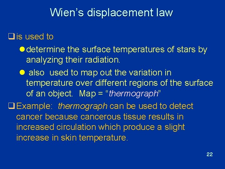 Wien’s displacement law q is used to l determine the surface temperatures of stars