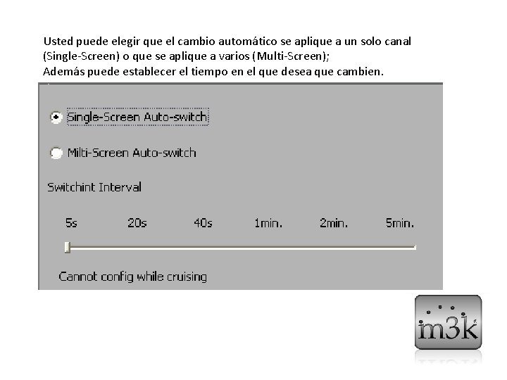 Usted puede elegir que el cambio automático se aplique a un solo canal (Single-Screen)