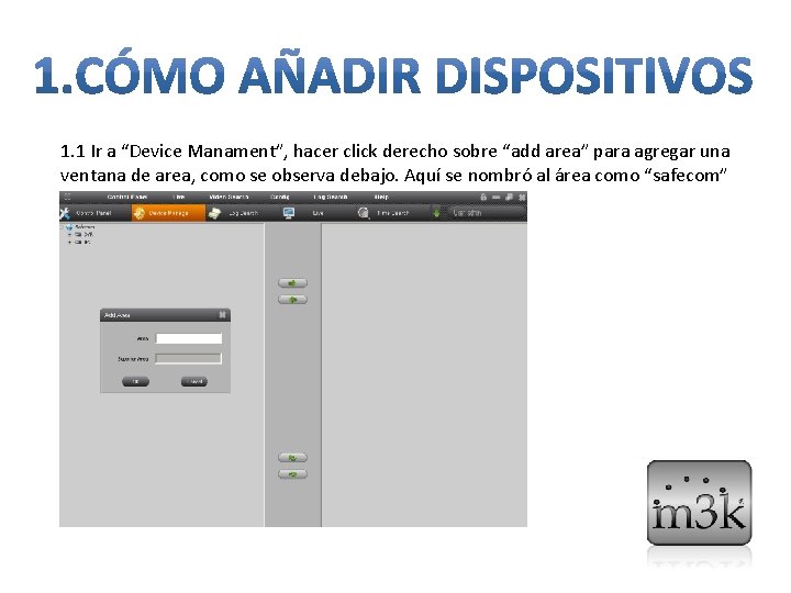 1. 1 Ir a “Device Manament”, hacer click derecho sobre “add area” para agregar