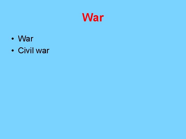 War • Civil war 