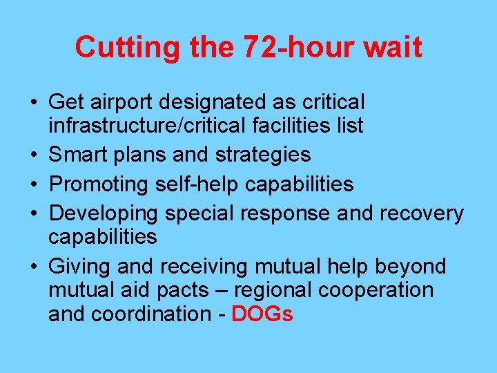 Cutting the 72 -hour wait • Get airport designated as critical infrastructure/critical facilities list