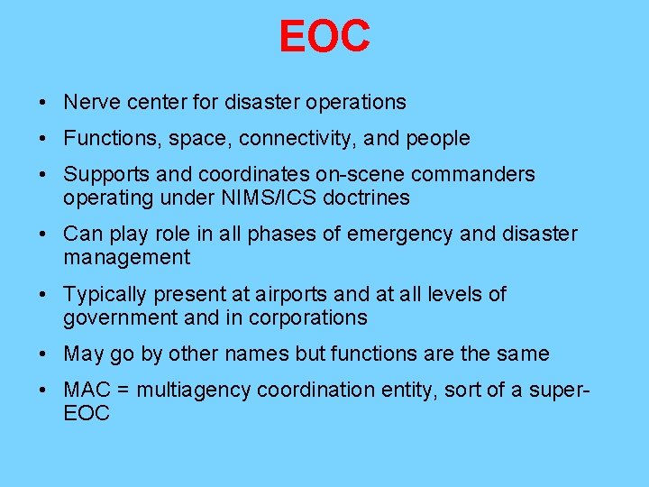 EOC • Nerve center for disaster operations • Functions, space, connectivity, and people •