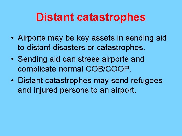 Distant catastrophes • Airports may be key assets in sending aid to distant disasters