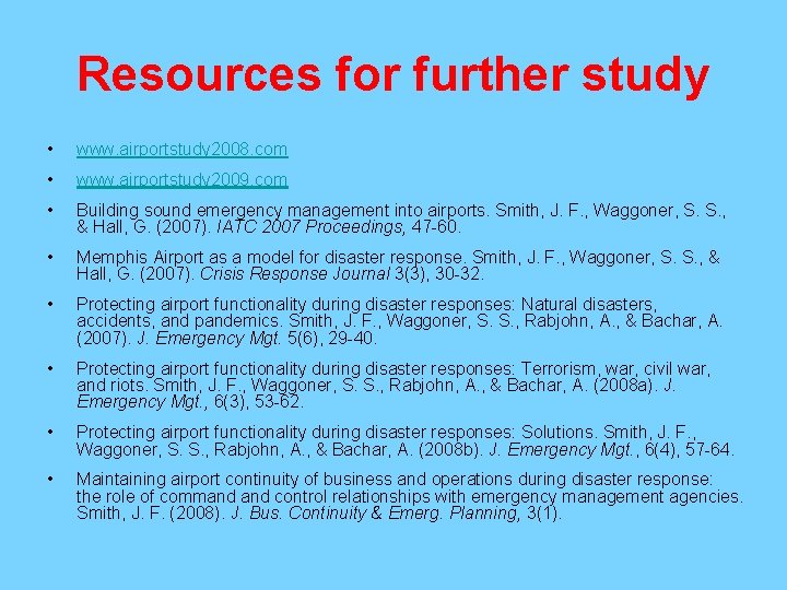 Resources for further study • www. airportstudy 2008. com • www. airportstudy 2009. com