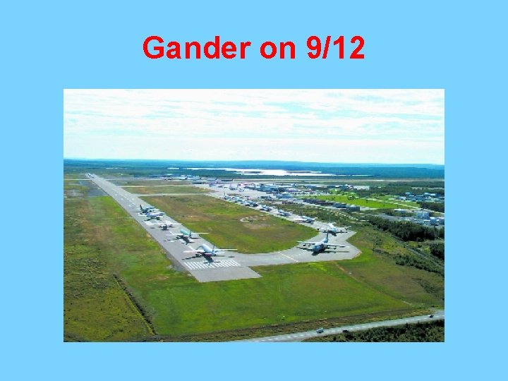 Gander on 9/12 