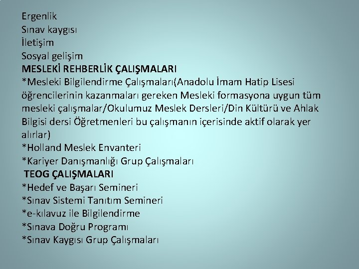 Ergenlik Sınav kaygısı İletişim Sosyal gelişim MESLEKİ REHBERLİK ÇALIŞMALARI *Mesleki Bilgilendirme Çalışmaları(Anadolu İmam Hatip