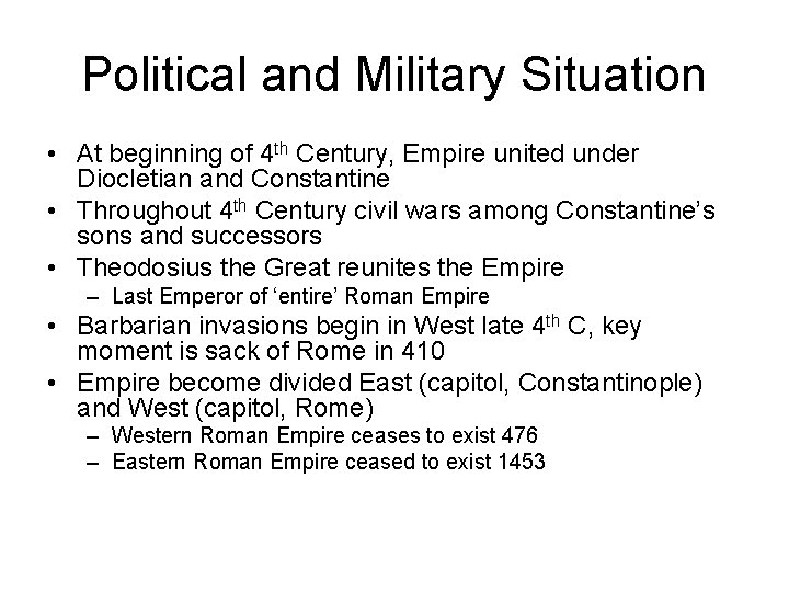 Political and Military Situation • At beginning of 4 th Century, Empire united under